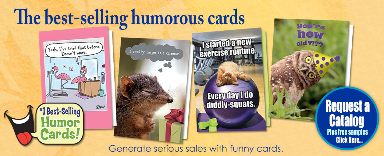 Best Selling Humorous Cards - Request a Catalog